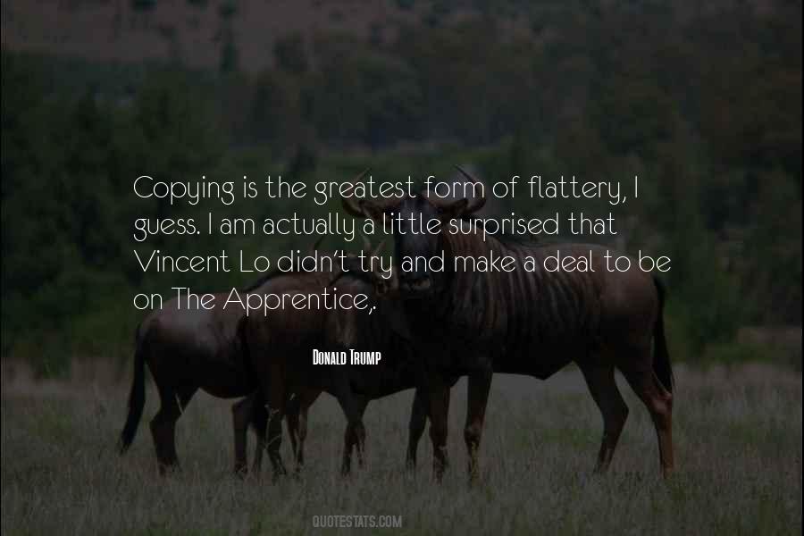 Copying Is A Form Of Flattery Quotes #1454470