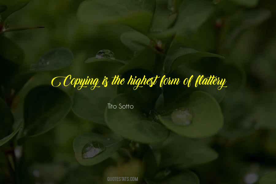 Copying Is A Form Of Flattery Quotes #275125
