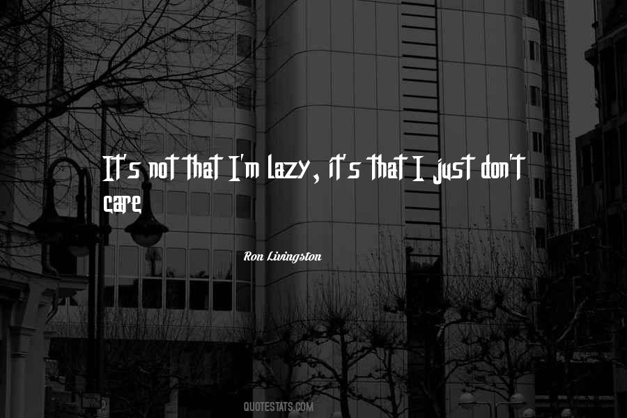 Care Less What Others Think Quotes #17096