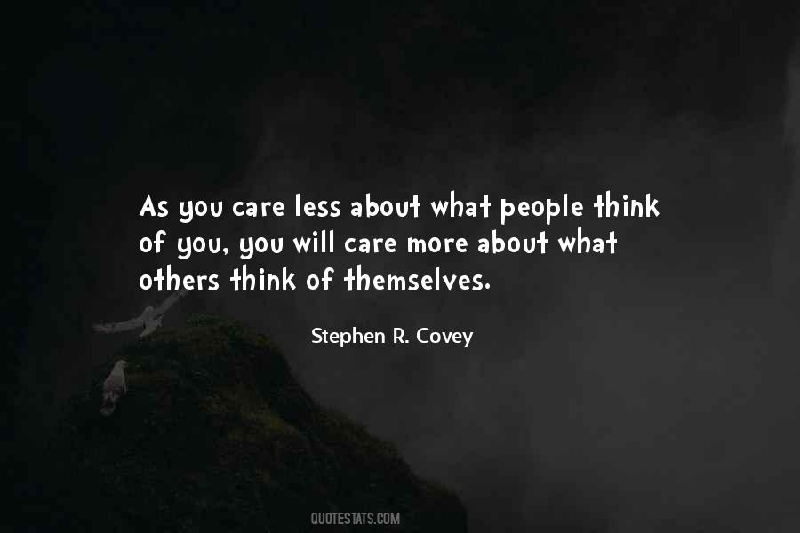 Care Less What Others Think Quotes #820126