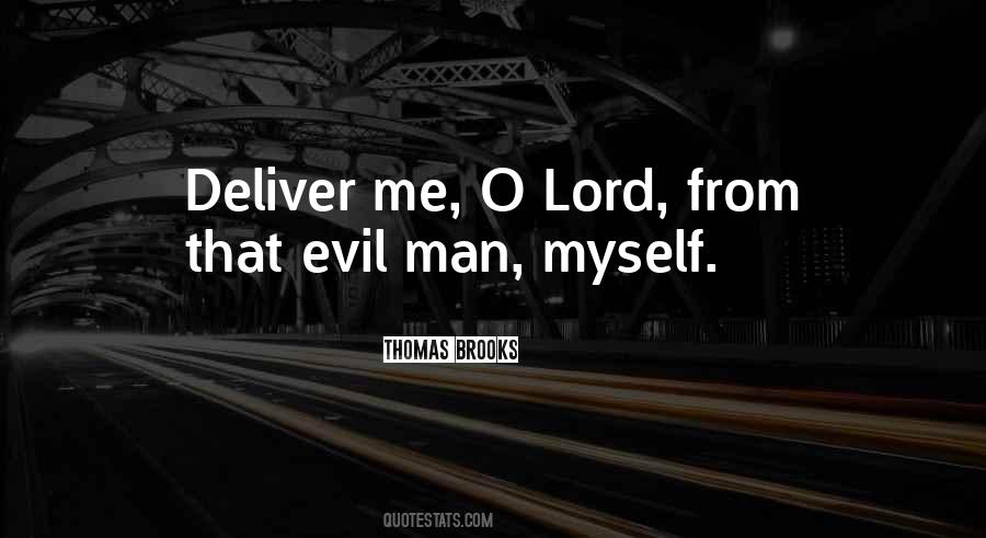 Lord Deliver Me Quotes #1405615