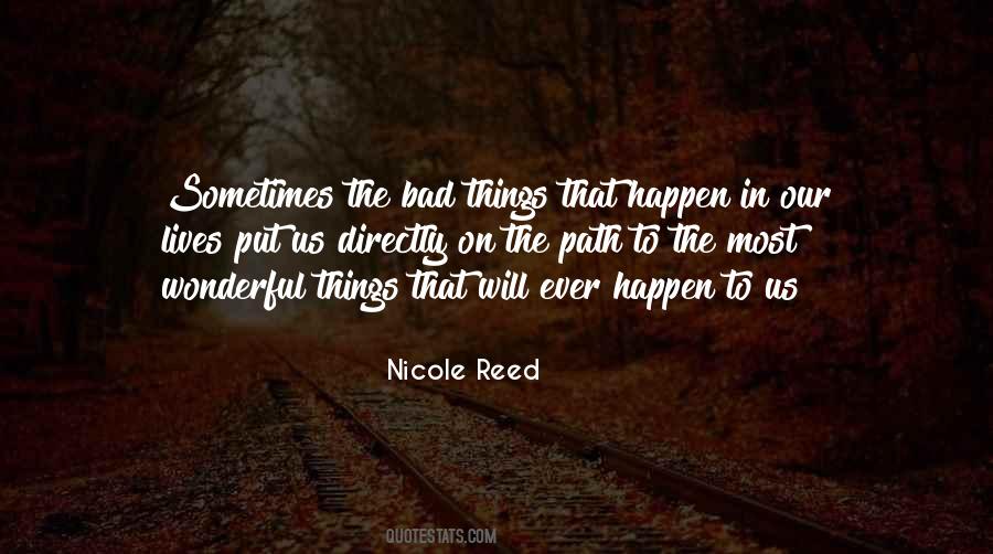 Sometimes The Bad Things That Happen In Our Lives Quotes #896703