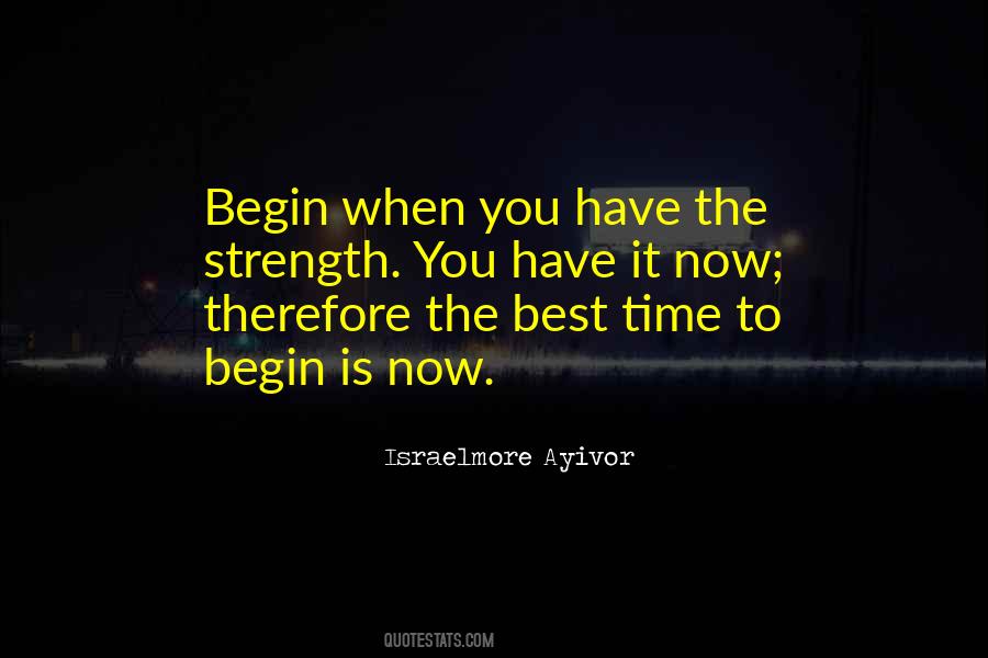 Now Is The Best Time Quotes #1350406