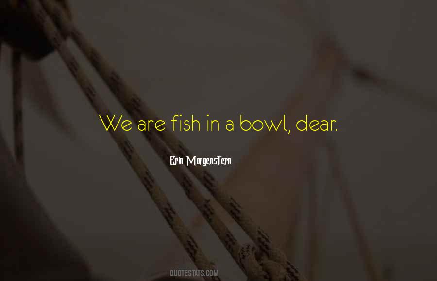 Fish Bowl Quotes #1455673