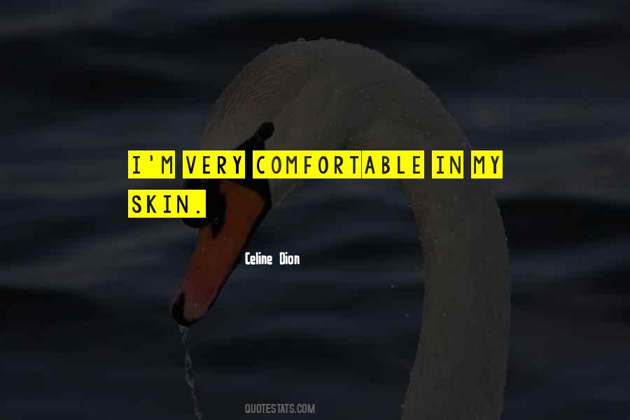 When You Are Comfortable In Your Own Skin Quotes #120895