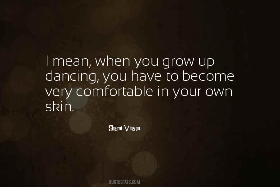 When You Are Comfortable In Your Own Skin Quotes #1473818