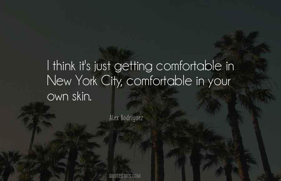 When You Are Comfortable In Your Own Skin Quotes #260728