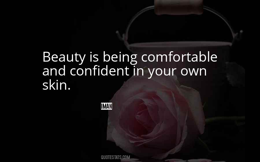 When You Are Comfortable In Your Own Skin Quotes #527390