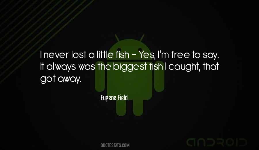 Fish Caught Quotes #1060025