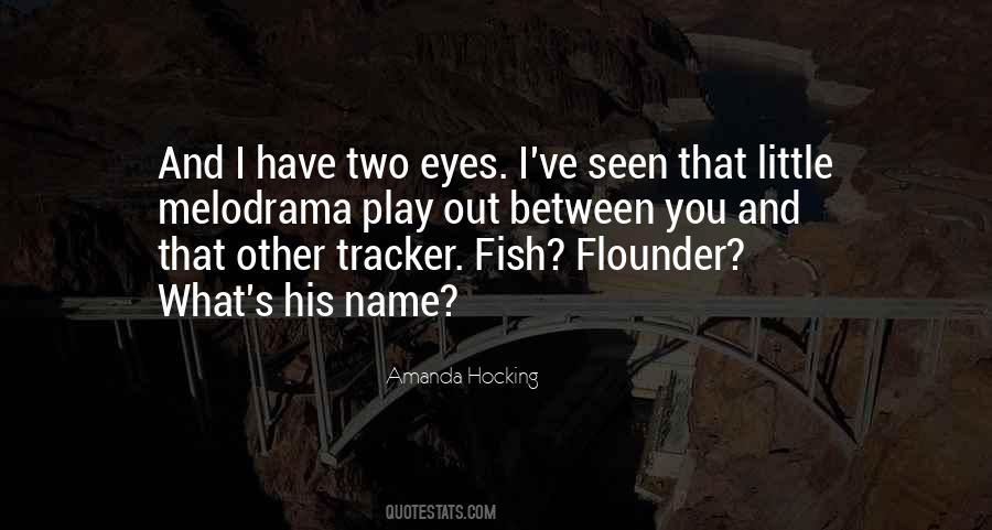 Fish Eyes Quotes #1629522