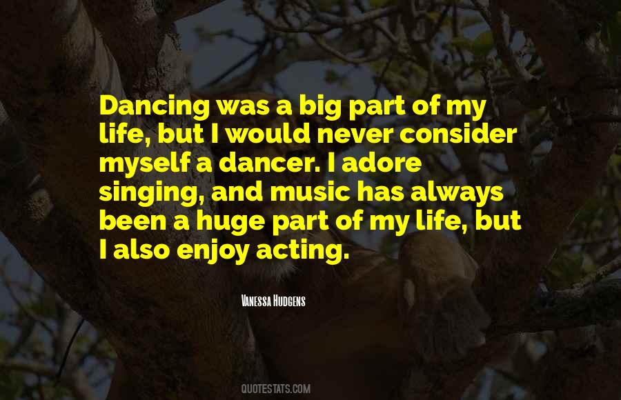 Big Part Of My Life Quotes #111505