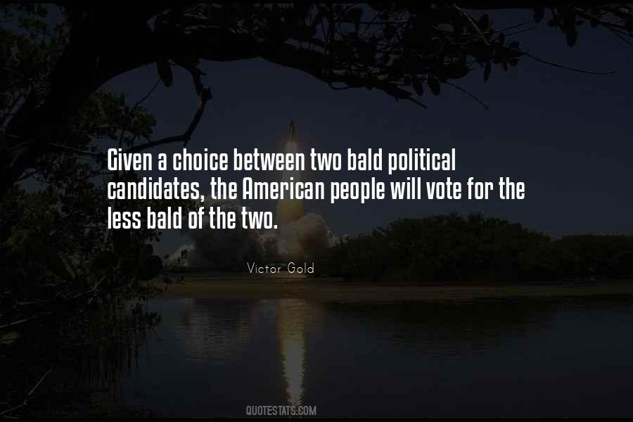 Political Choice Quotes #1239684
