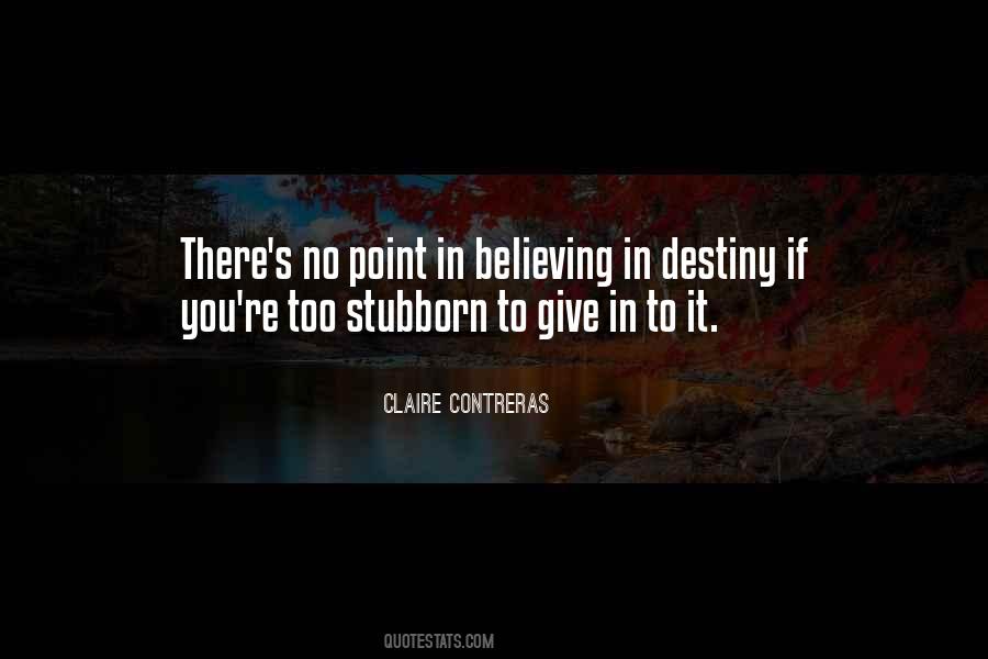 Too Stubborn Quotes #1046915