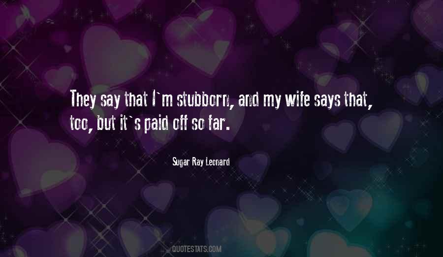 Too Stubborn Quotes #194545