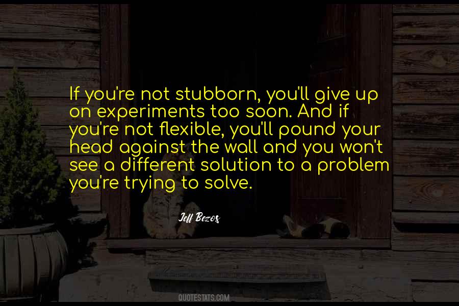 Too Stubborn Quotes #19732