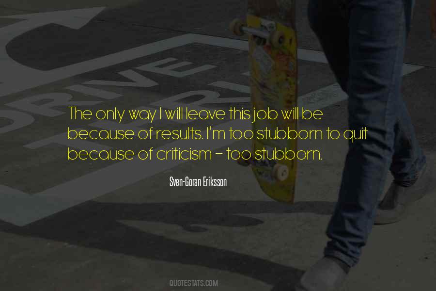 Too Stubborn Quotes #974460