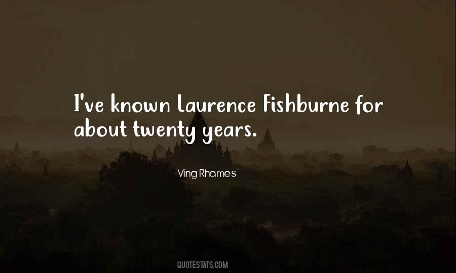 Fishburne Quotes #1010407