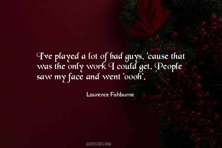 Fishburne Quotes #1101861