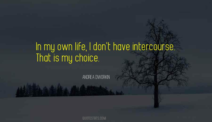 My Own Choices Quotes #1161919