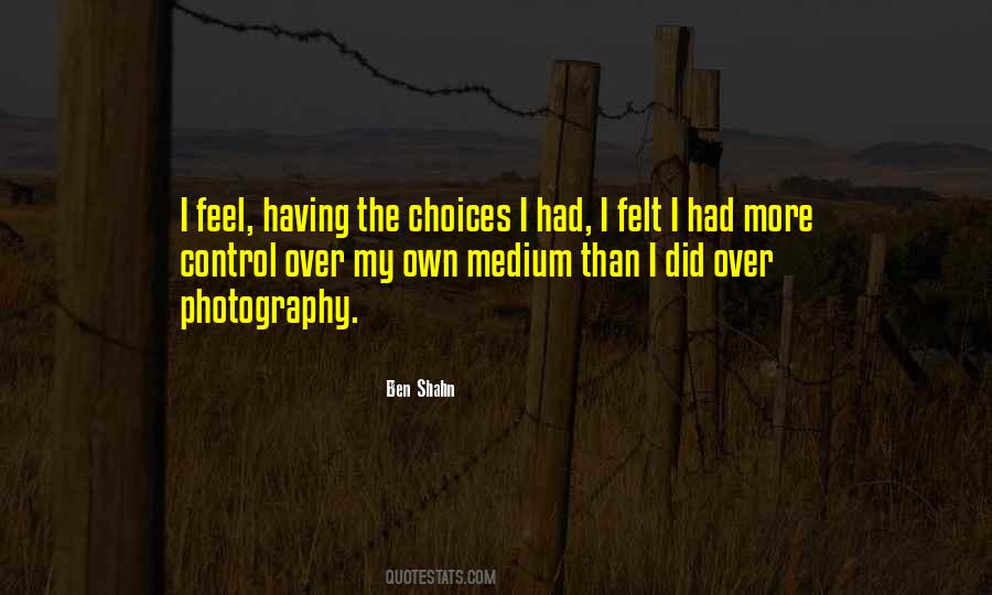 My Own Choices Quotes #917533