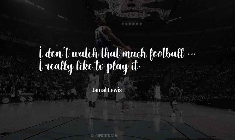 Watch Football Quotes #1129021