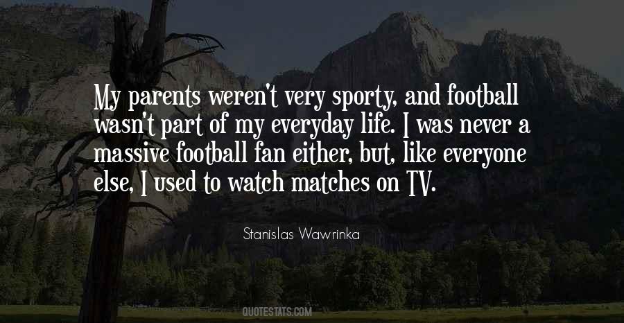 Watch Football Quotes #1144233