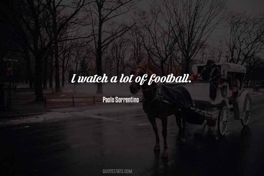 Watch Football Quotes #1423283