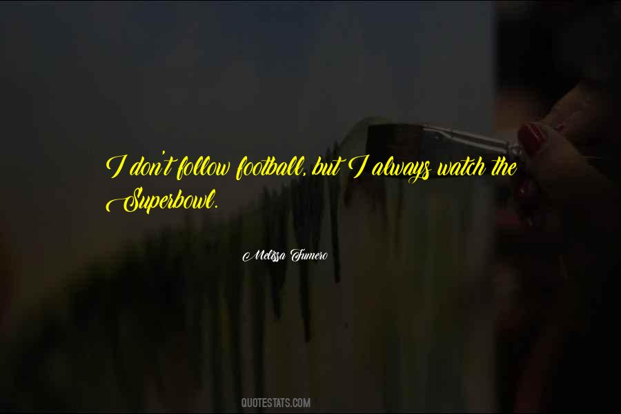 Watch Football Quotes #5172