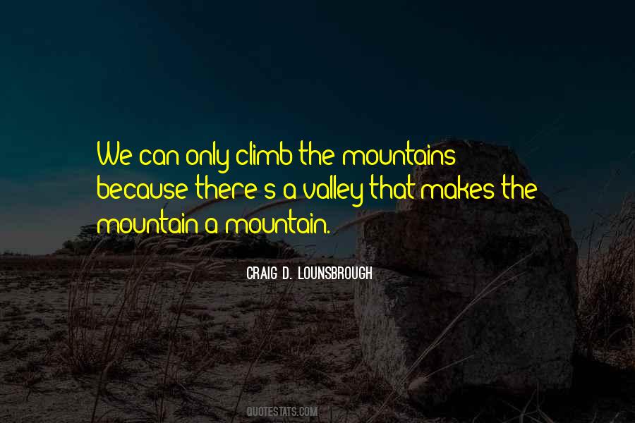 Climb That Mountain Quotes #498395