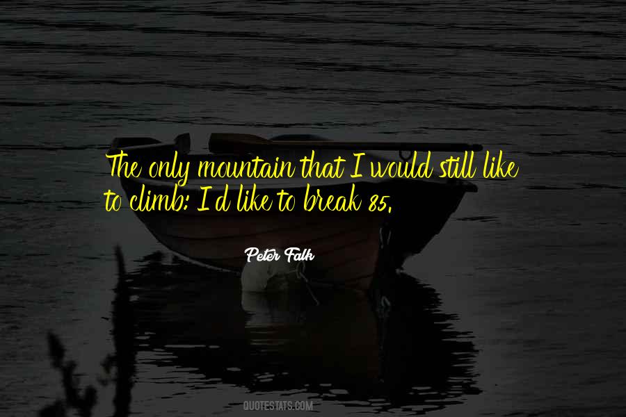 Climb That Mountain Quotes #566535