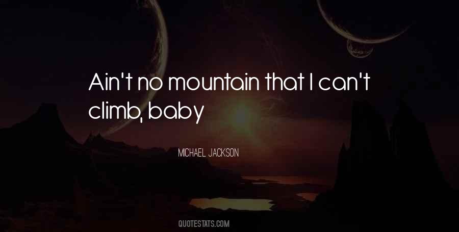 Climb That Mountain Quotes #858068