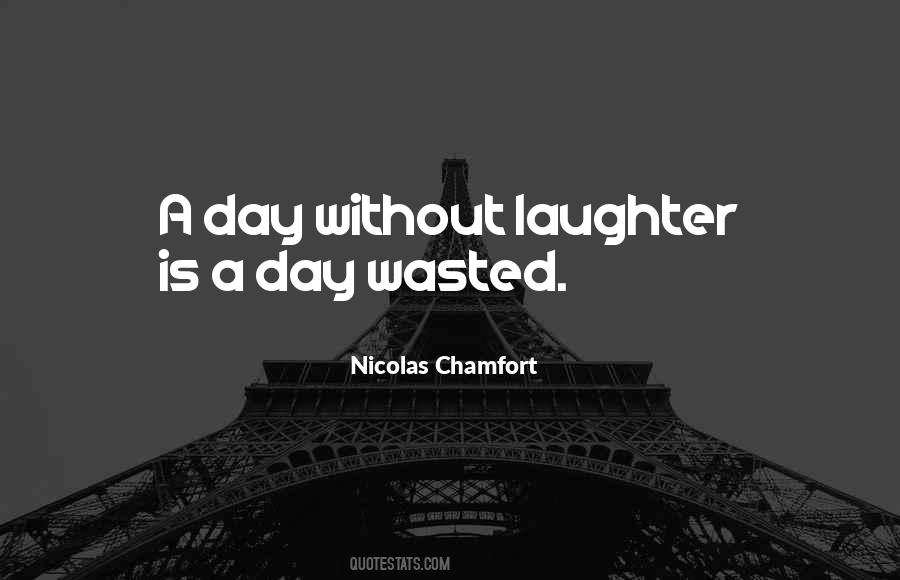 Wasted Day Quotes #1646661