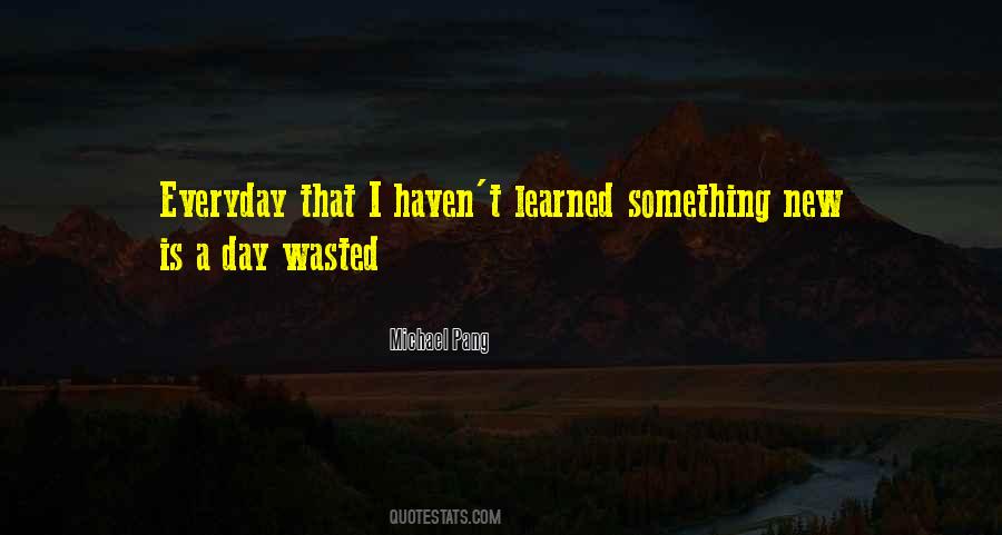 Wasted Day Quotes #476076