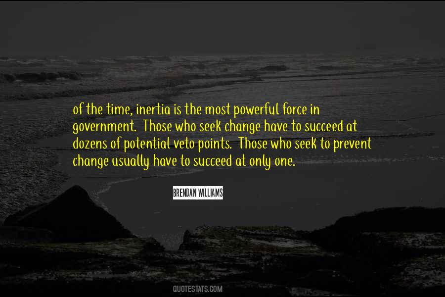 The Most Powerful Force Quotes #1212032