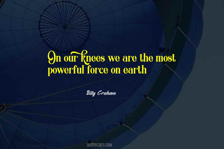 The Most Powerful Force Quotes #221838