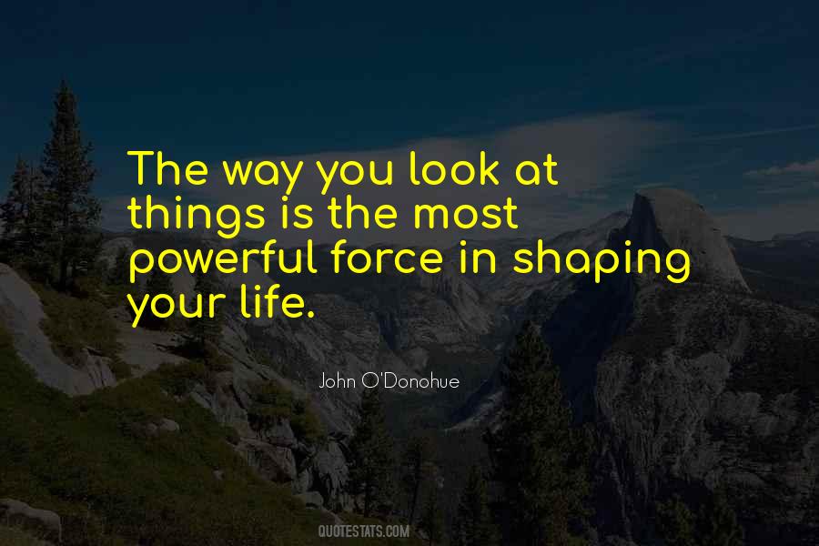 The Most Powerful Force Quotes #325764