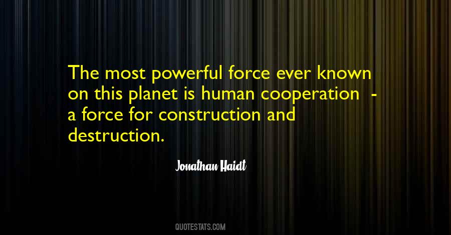 The Most Powerful Force Quotes #947064
