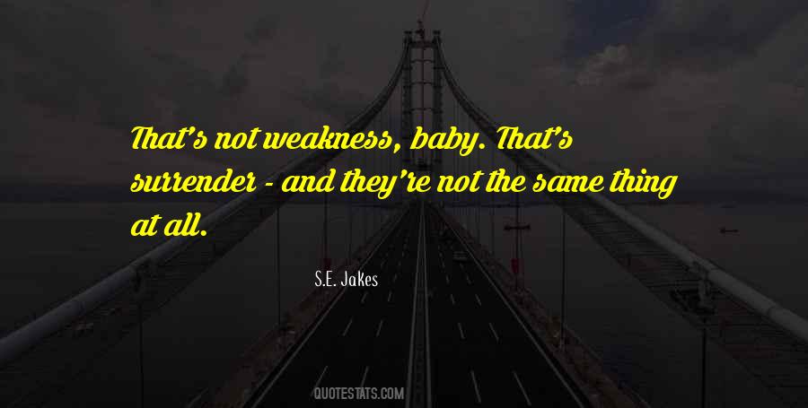 Quotes About Not Weakness #565529