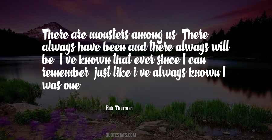 There Be Monsters Quotes #1723619