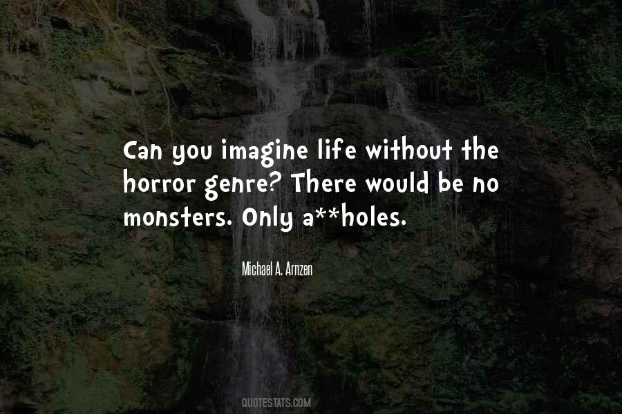 There Be Monsters Quotes #969575