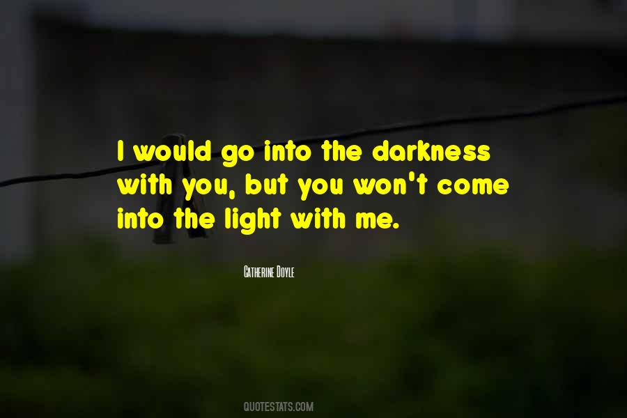 Go Into The Light Quotes #1041299