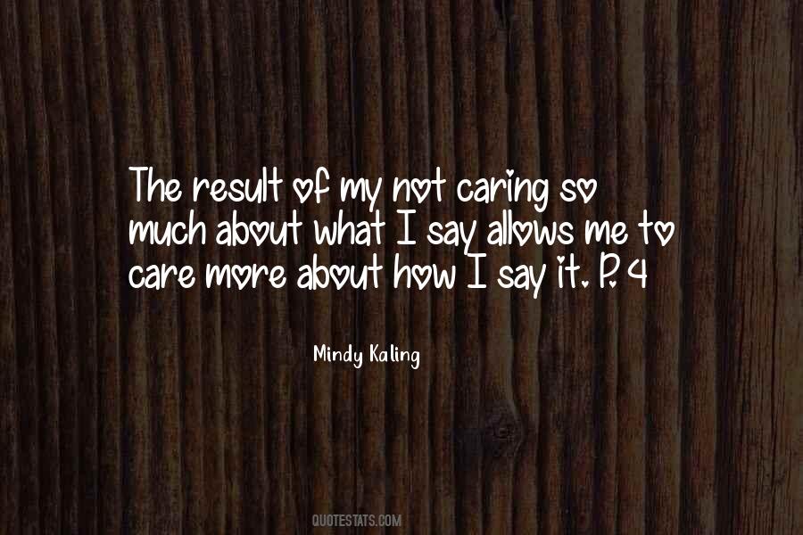 Quotes About Not Caring About It #881599