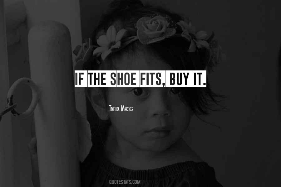 Fit My Shoes Quotes #1175685