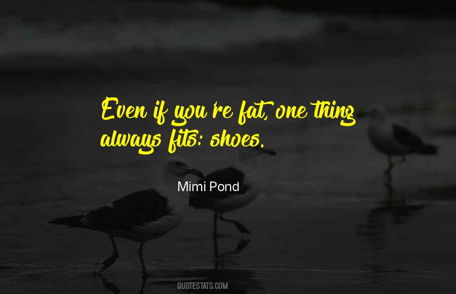 Fit My Shoes Quotes #1582186