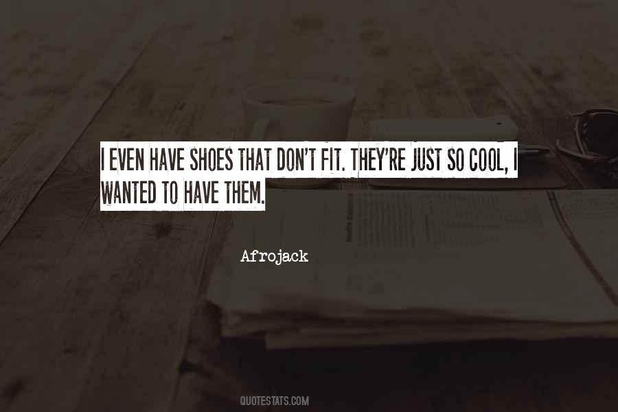 Fit My Shoes Quotes #1813481