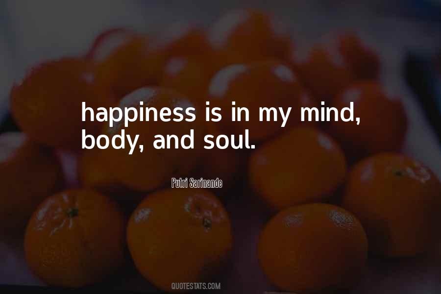 My Mind Body And Soul Quotes #1499609