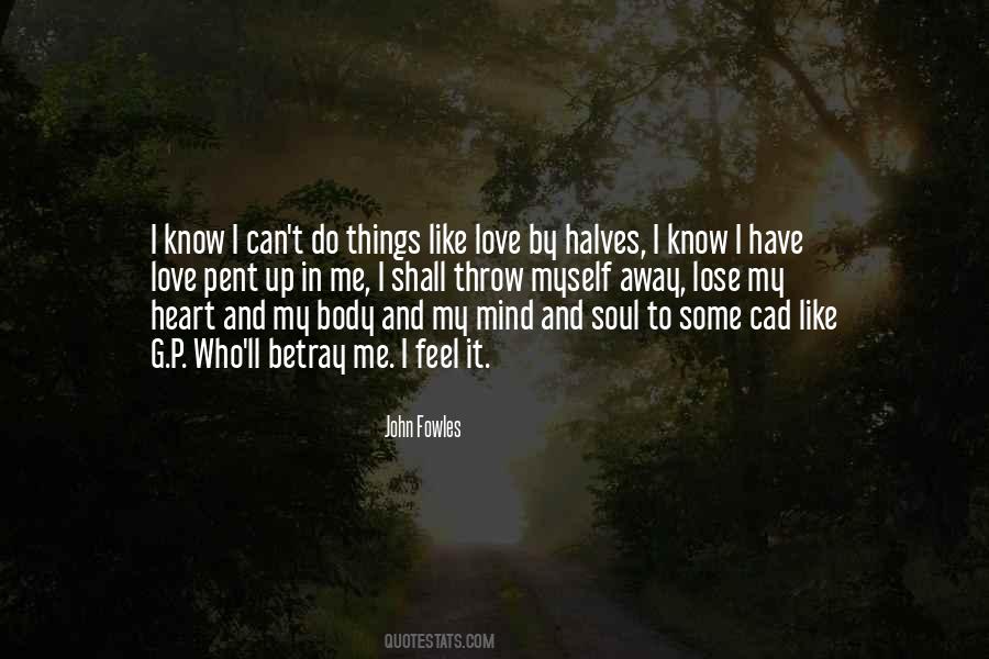 My Mind Body And Soul Quotes #1648965