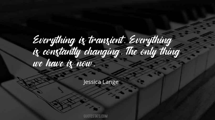 We Only Have Now Quotes #409367