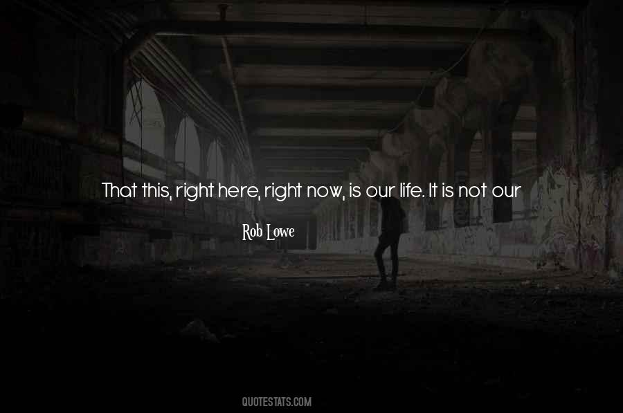 We Only Have Now Quotes #971335