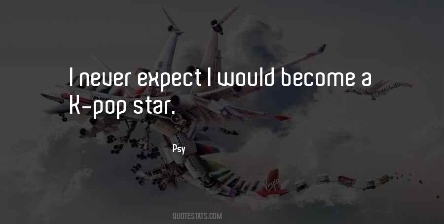 I Never Expect Quotes #1784233